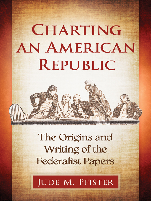 Title details for Charting an American Republic by Jude M. Pfister - Available